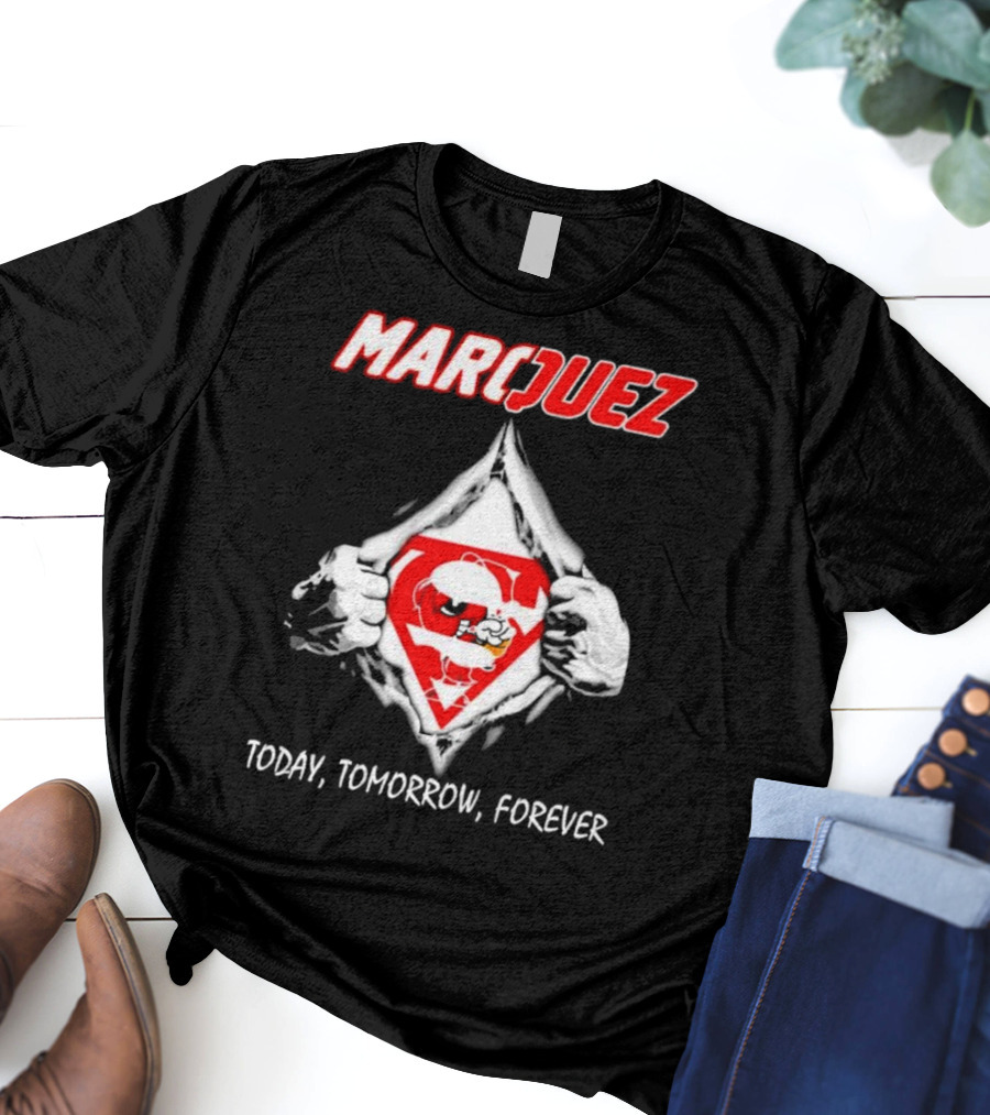 Marquez Today Tomorrow Forever T-Shirt