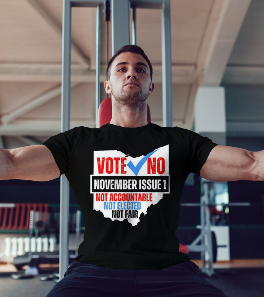 Vote No November Issue 1 Not Accountable Not Elected Not Fair Ohio Map Checkmark T-Shirt