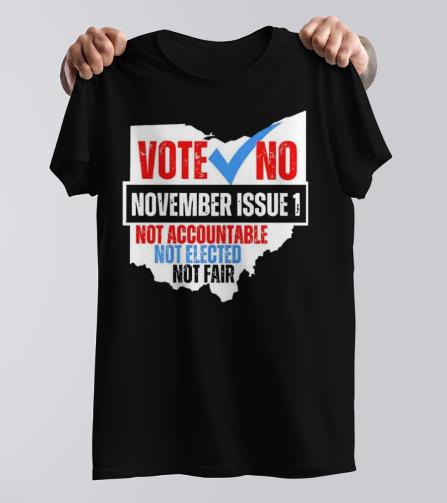 Vote No November Issue 1 Not Accountable Not Elected Not Fair Ohio Map Checkmark T-Shirt
