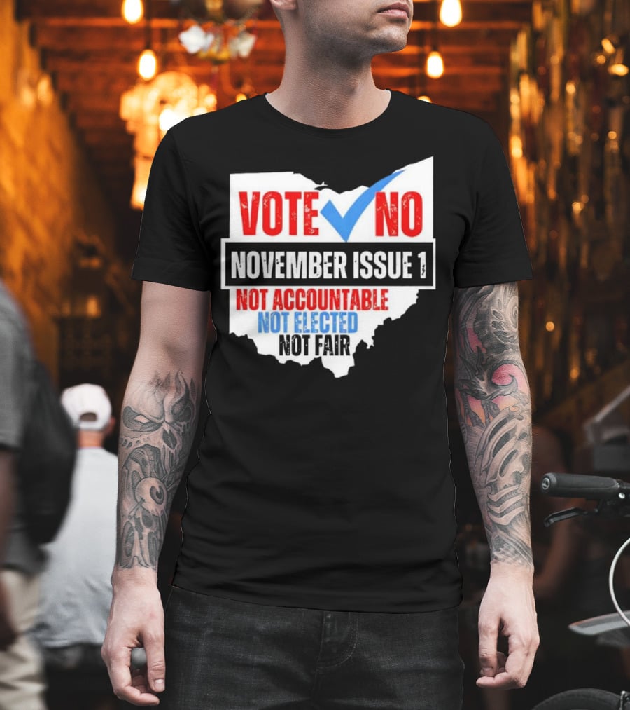Vote No November Issue 1 Not Accountable Not Elected Not Fair Ohio Map Checkmark T-Shirt