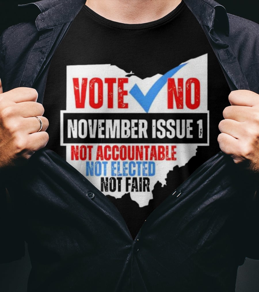 Vote No November Issue 1 Not Accountable Not Elected Not Fair Ohio Map Checkmark T-Shirt