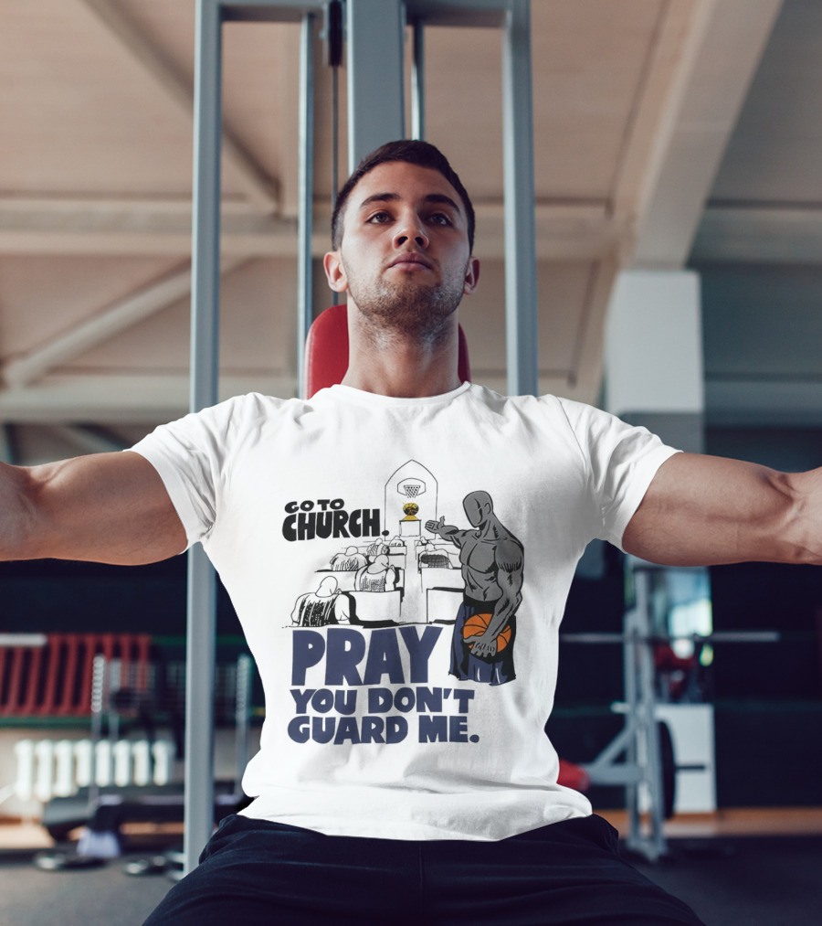 And1 Go To Church Pray You Don't Guard Me Basketball Player T-Shirt