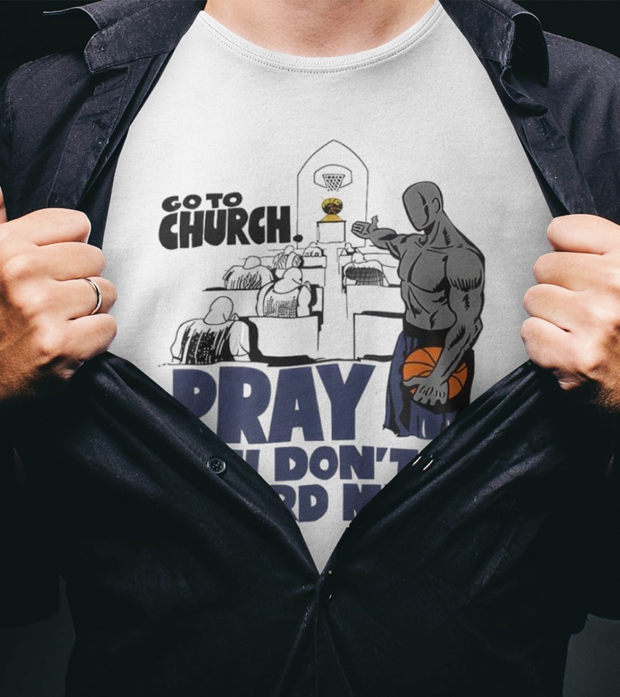 And1 Go To Church Pray You Don't Guard Me Basketball Player T-Shirt