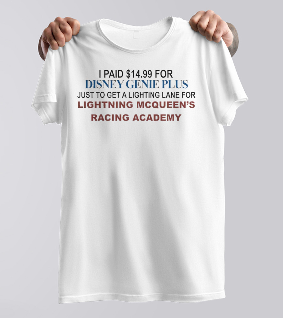 I Paid $14.99 For Disney Genie Plus Just To Get A Lighting Lane For Lightning McQueen’s Racing Academy T-Shirt