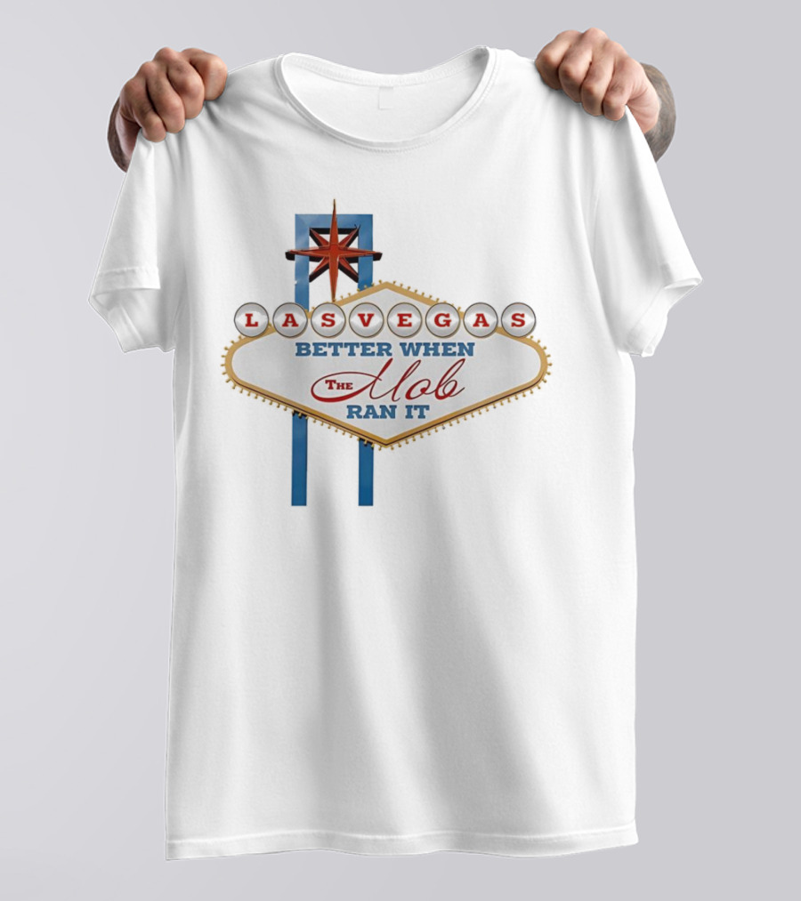 Las Vegas Better When The Mob Ran It Vintage Casino Sign T-Shirt