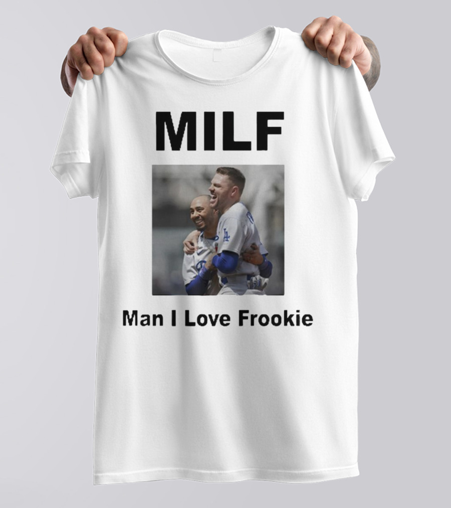 MILF Man I Love Frookie Mookie Betts Freddie Freeman Dodgers T-Shirt