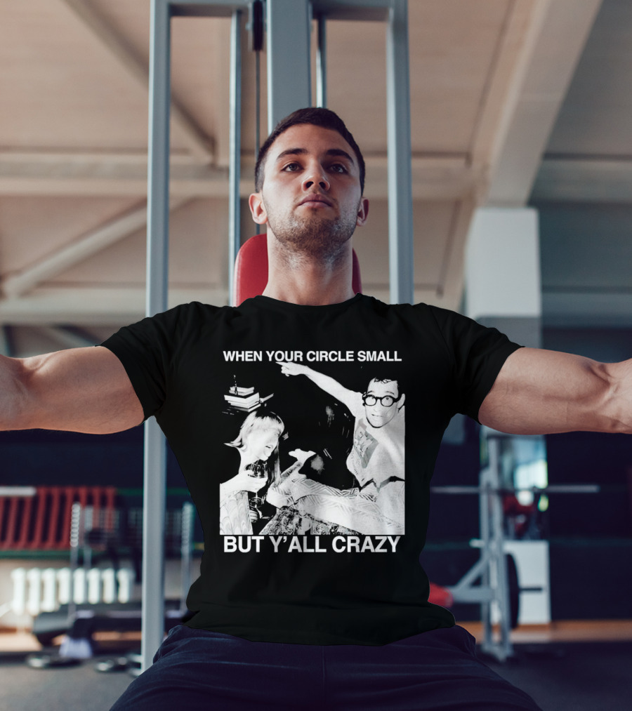 When Your Circle Small But Y’all Crazy Taylor X Jack Antonoff T-Shirt