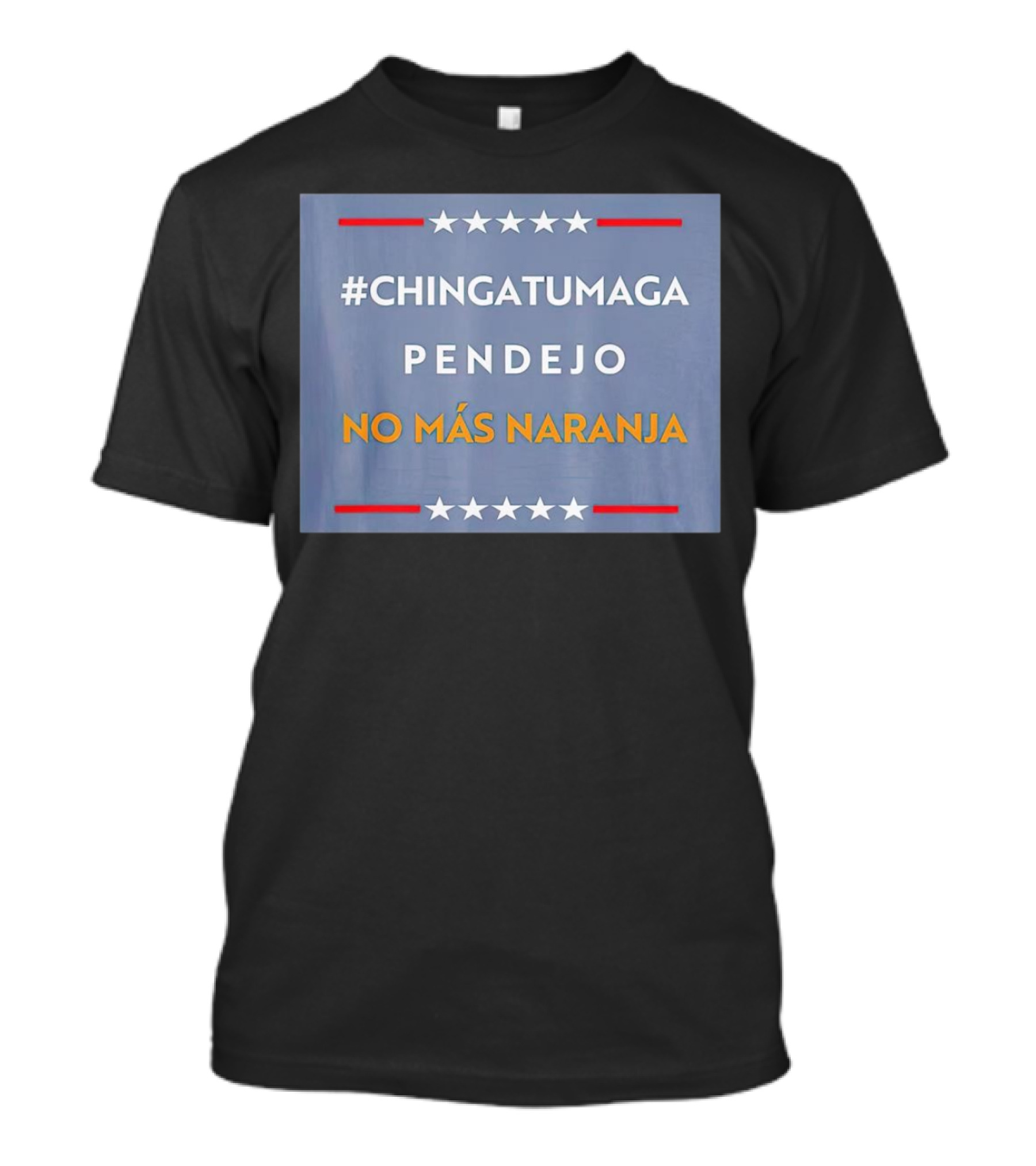 ChingatuMaga Pendejo No Más Naranja T-Shirt