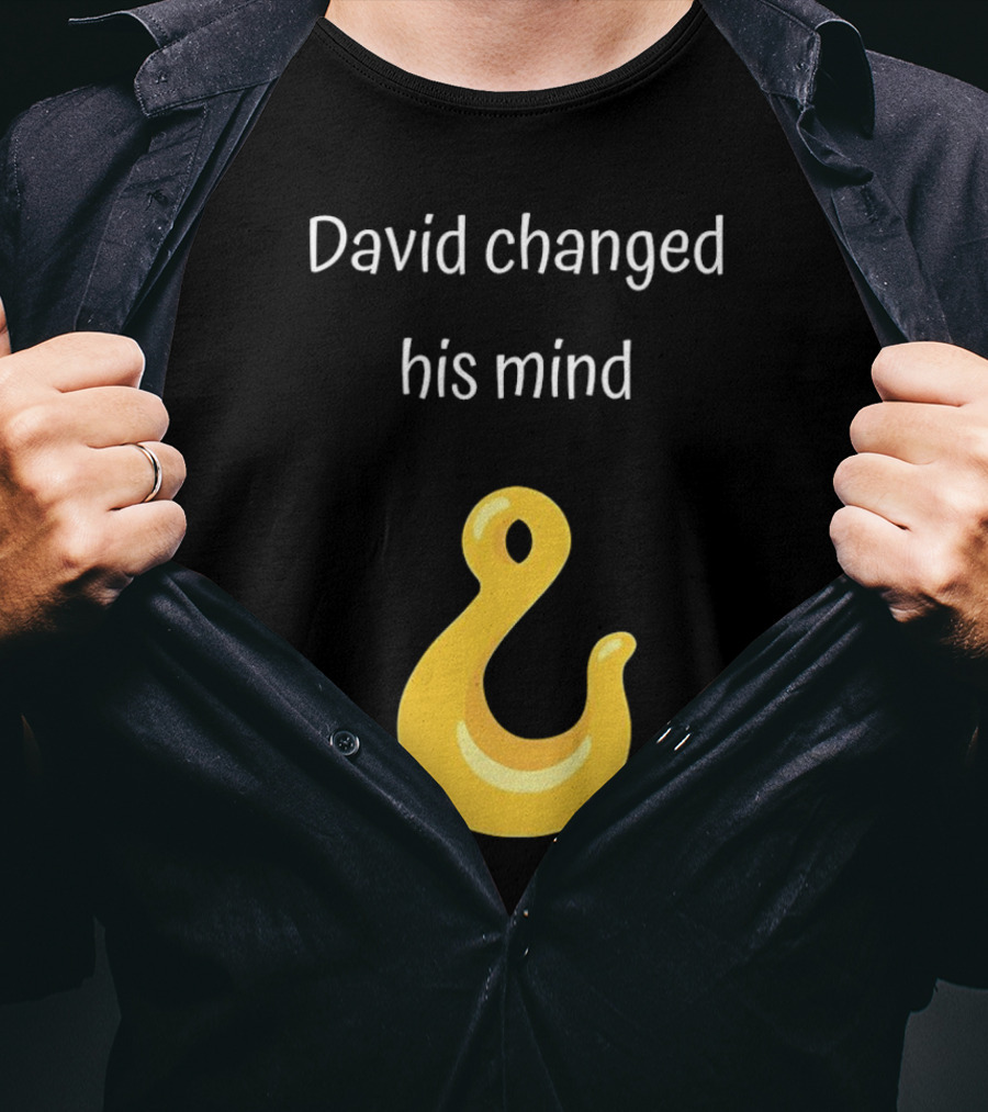 David Changed His Mind Hook Emoji Novelty Text T-Shirt