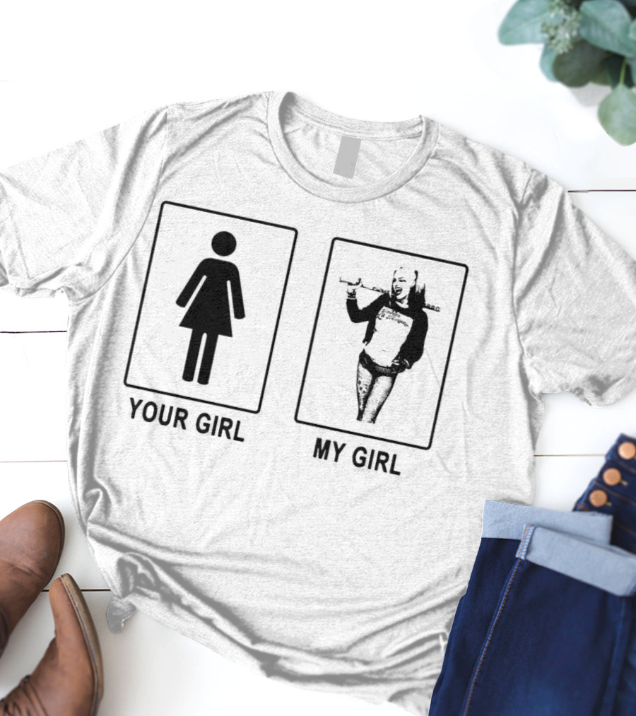 Your Girl My Girl Harley Quinn T-Shirt