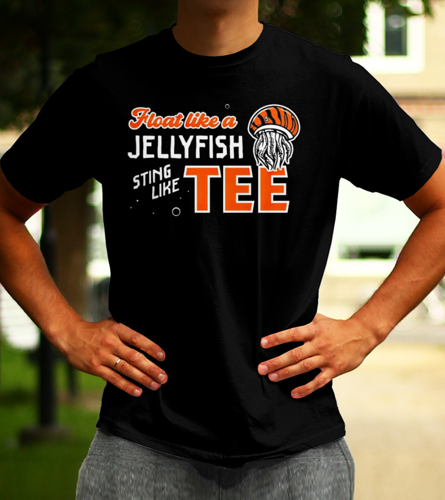 Float Like A Jellyfish Sting Like T-Shirt