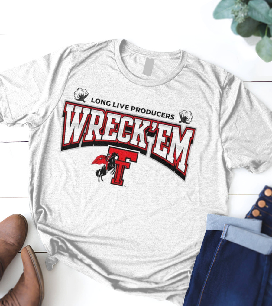 Long Live Producers Wreck 'Em Texas Tech Red Raiders T Rider T-Shirt