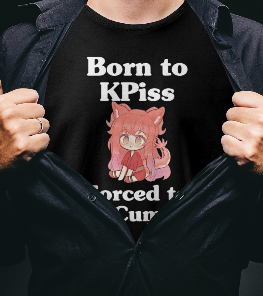 Born To KPiss Forced To Cum Fox Girl Vtuber Anime T-Shirt