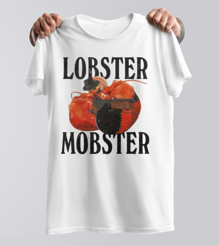 Lobster Mobster Gangster Style With Hat And Tommy Gun T-Shirt