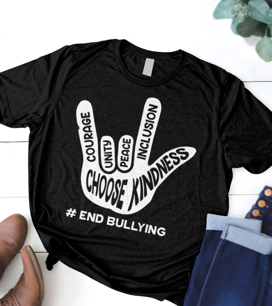 Choose Kindness Courage Unity Peace Inclusion End Bullying T-Shirt