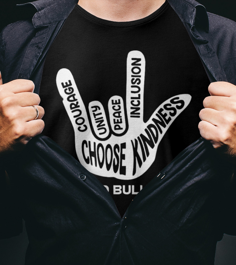 Choose Kindness Courage Unity Peace Inclusion End Bullying T-Shirt