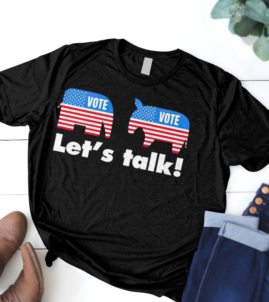 Vote Let's Talk Elephant Donkey USA T-Shirt