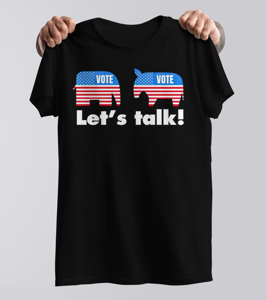 Vote Let's Talk Elephant Donkey USA T-Shirt