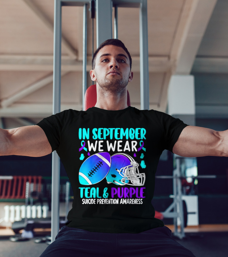 In September We Wear Teal Purple Suicide Prevention Awareness Football Helmet T-Shirt