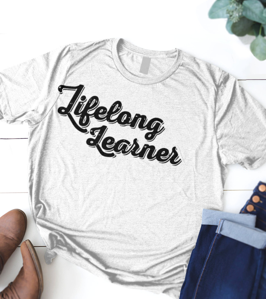 Lifelong Learner Text T-Shirt