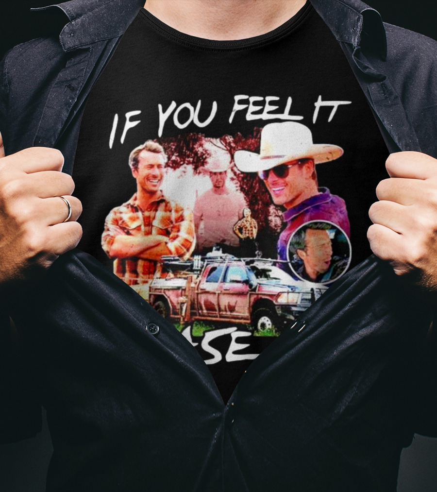 If You Feel It Chase It Storm Chasers TV Show Men In Plaid And Cowboy Hat With Truck T-Shirt
