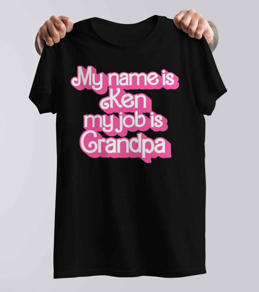 My Name Is Ken My Job Is Grandpa Barbie T-Shirt