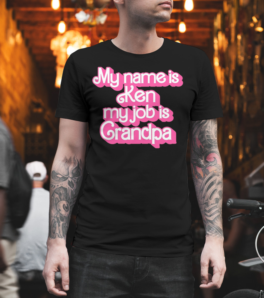My Name Is Ken My Job Is Grandpa Barbie T-Shirt