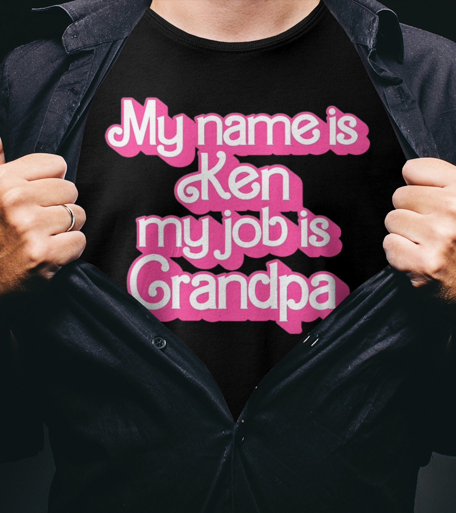 My Name Is Ken My Job Is Grandpa Barbie T-Shirt