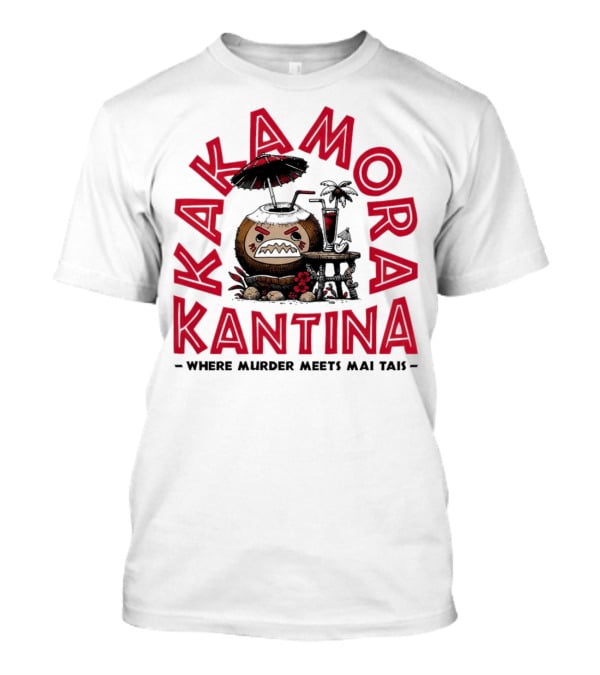 Kakamora Kantina - Where Murder Meets Mai Tais Polynesian Mischief T-Shirt