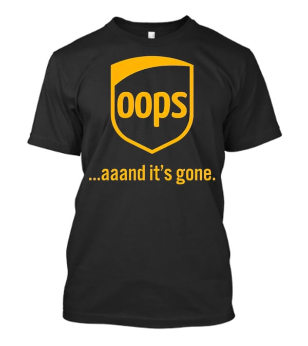 Oops Aaand It’s Gone Shield Badge T-Shirt