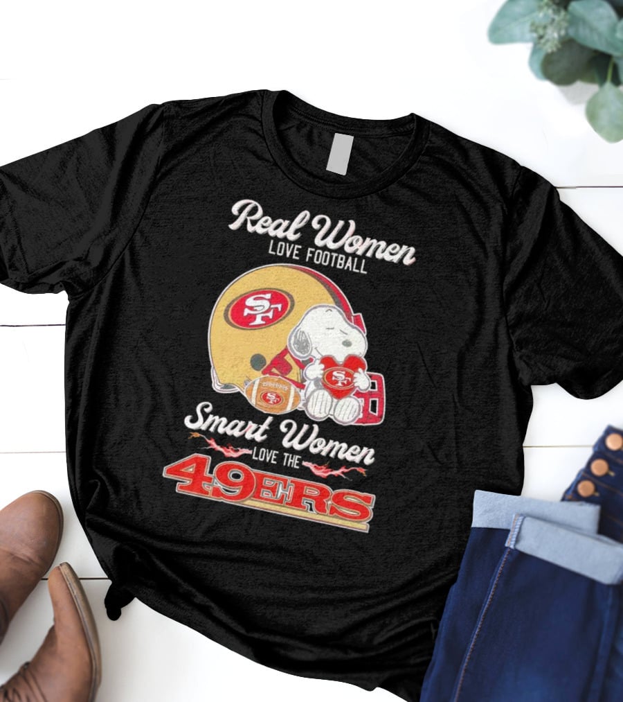 Snoopy Real Women Love Football Smart Women Love The San Francisco 49Ers Peanuts 49Ers Helmet T-Shirt