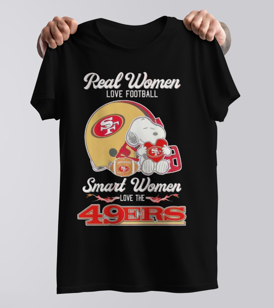 Snoopy Real Women Love Football Smart Women Love The San Francisco 49Ers Peanuts 49Ers Helmet T-Shirt
