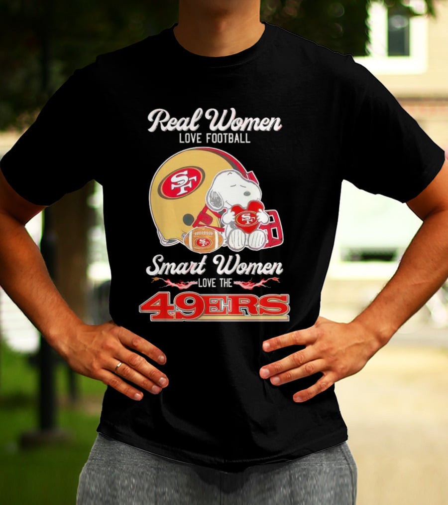 Snoopy Real Women Love Football Smart Women Love The San Francisco 49Ers Peanuts 49Ers Helmet T-Shirt