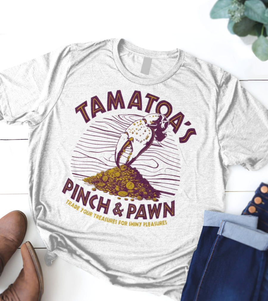 Tamatoa's Pinch And Pawn Trade Your Treasures For Shiny Pleasures T-Shirt