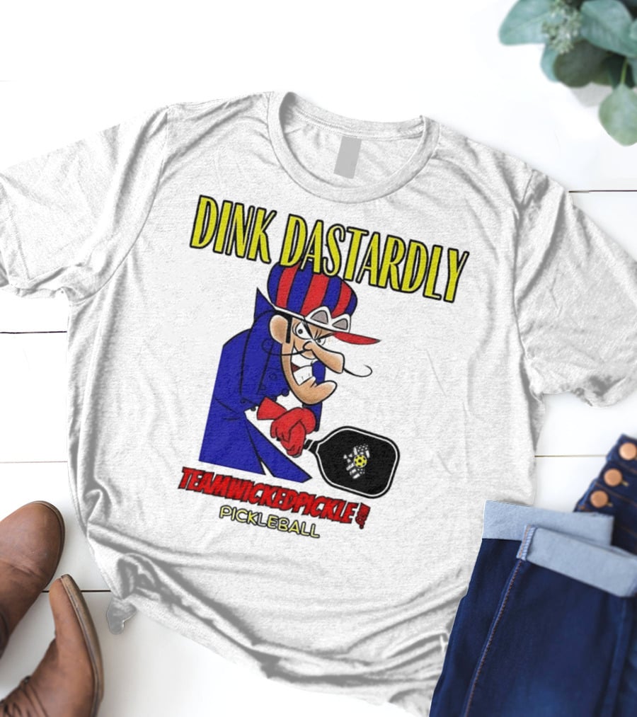 Dink Dastardly Teamwickedpickle Pickleball T-Shirt