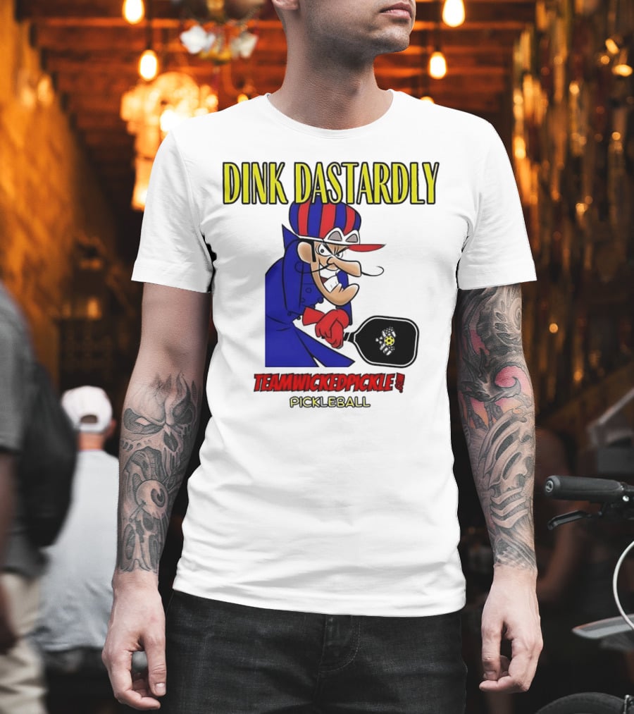 Dink Dastardly Teamwickedpickle Pickleball T-Shirt