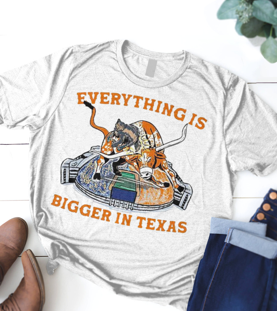 Everything Is Bigger In Texas Longhorn Stadium T-Shirt