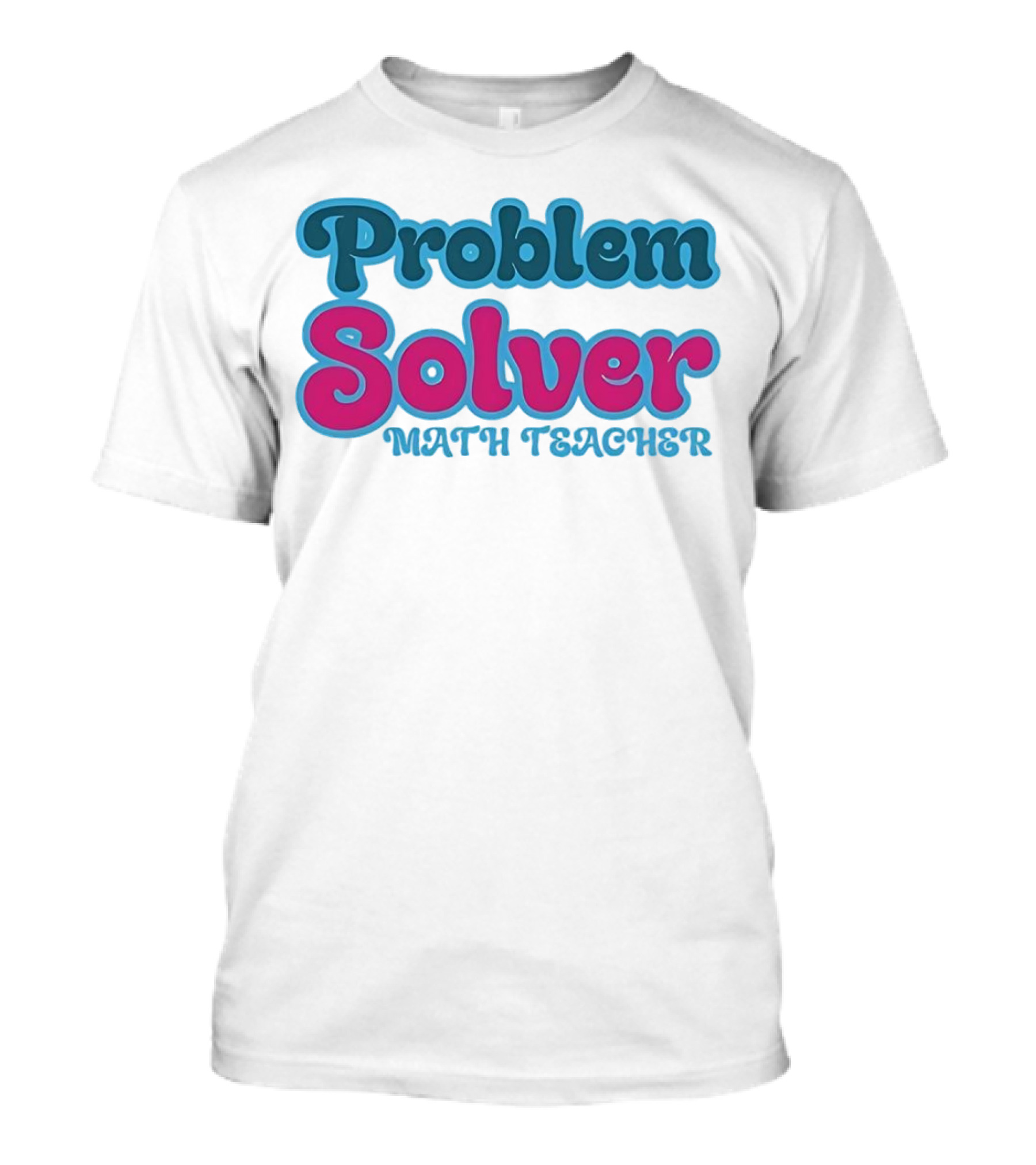 Problem Solver Math Teacher T-Shirt