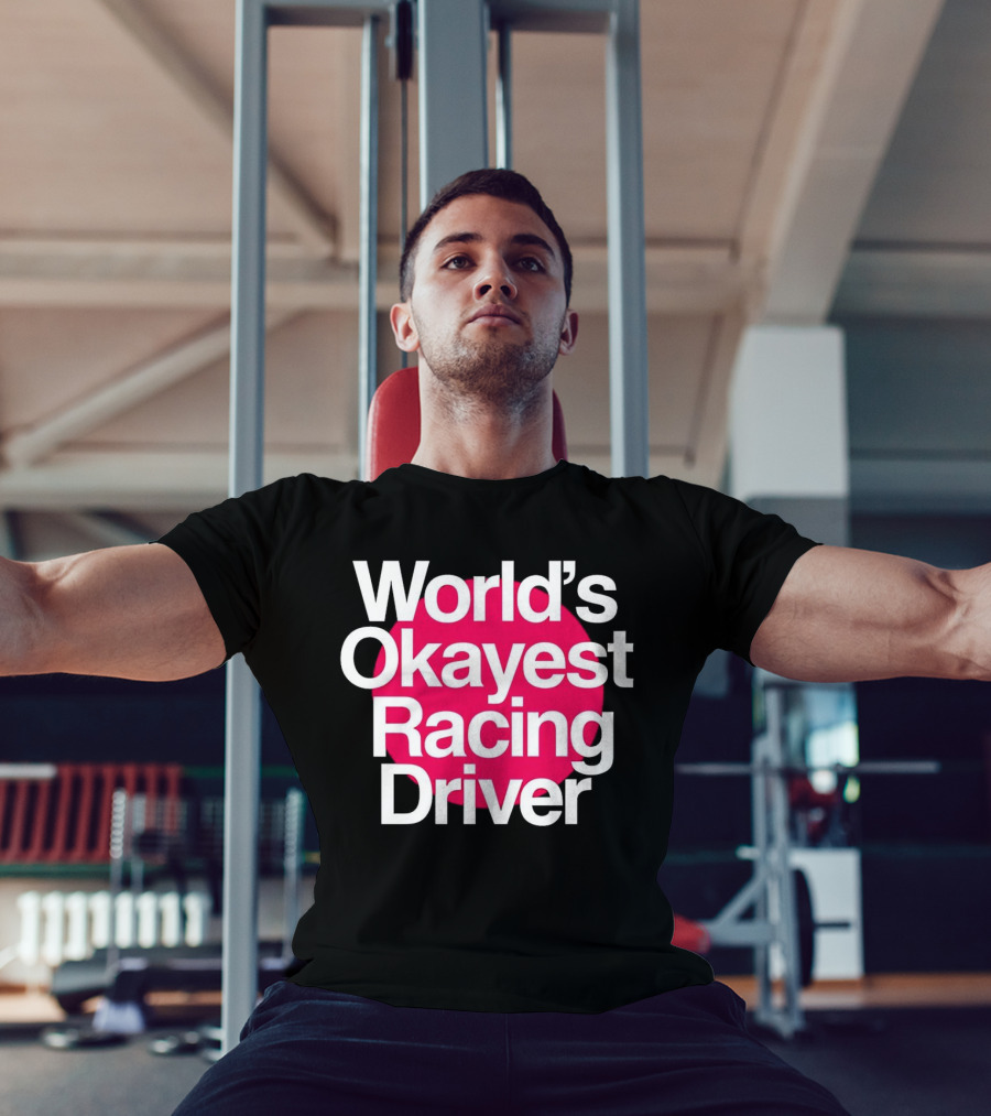 World's Okayest Racing Driver Classic Fun T-Shirt