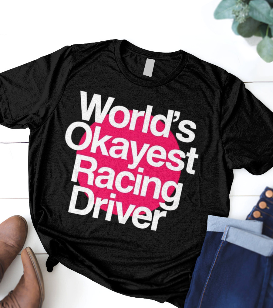 World's Okayest Racing Driver Classic Fun T-Shirt