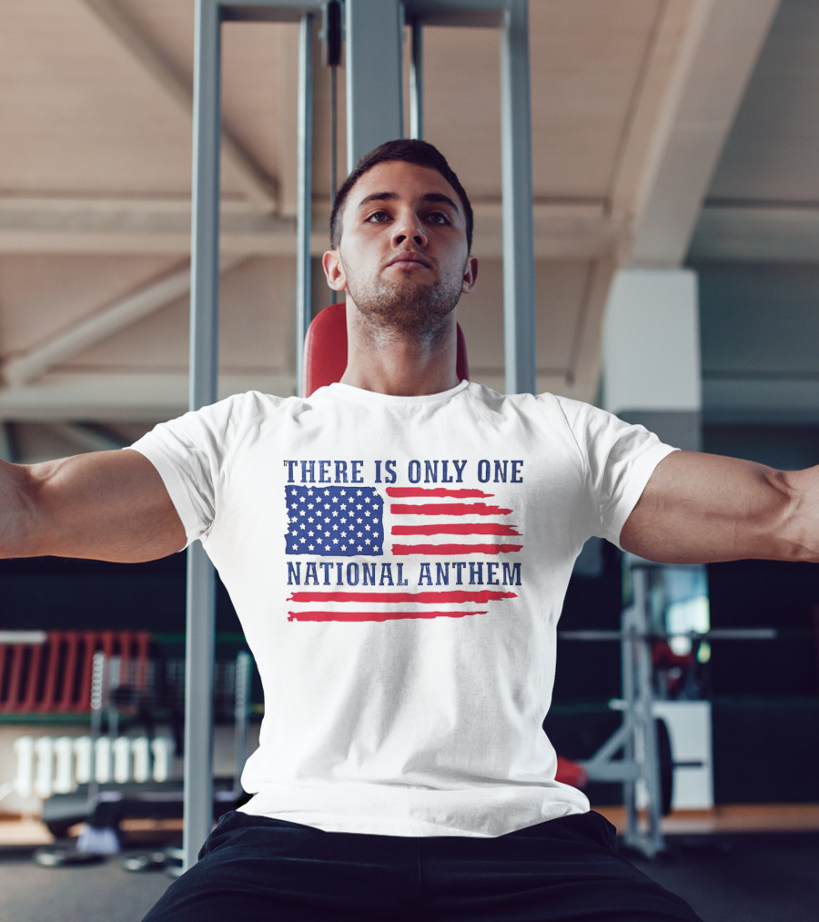 There Is Only One National Anthem Patriotic American Flag T-Shirt