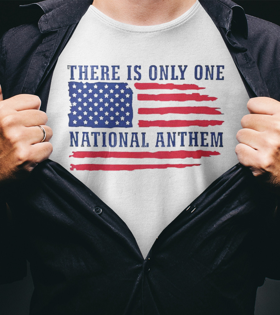 There Is Only One National Anthem Patriotic American Flag T-Shirt