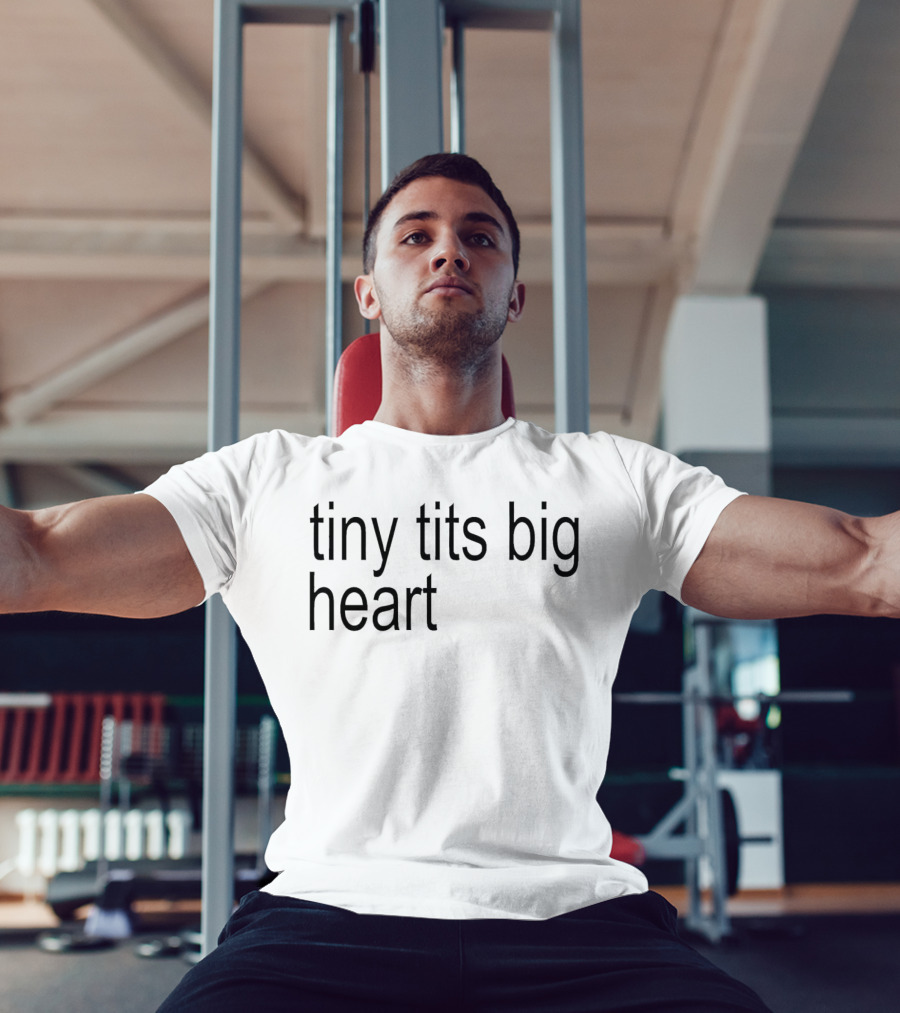 Tiny Tits Big Heart Insightful Humor Phrase T-Shirt