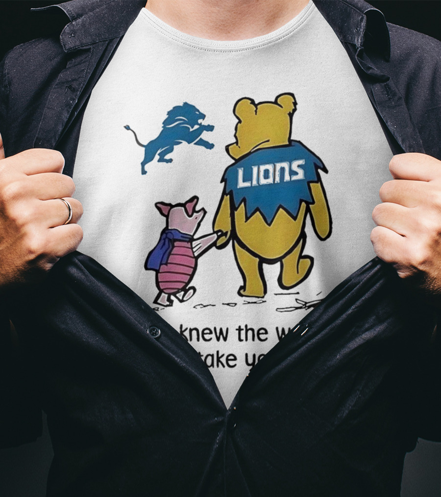 Detroit Lions Winnie The Pooh Piglet If I Knew The Way I Would Take You Home T-Shirt