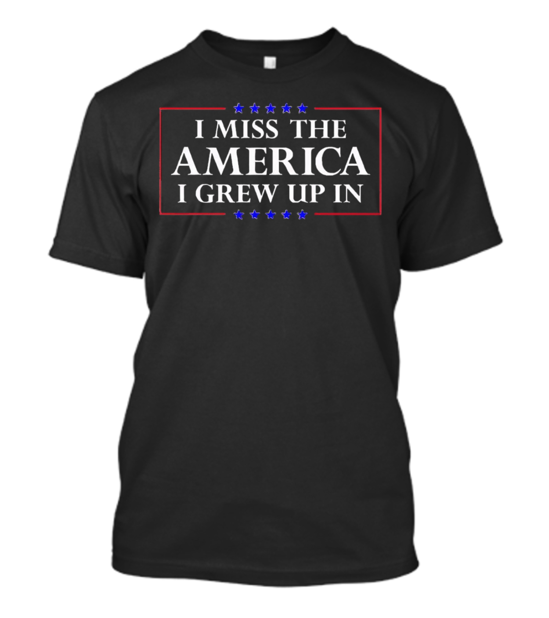 I Miss The America I Grew Up In Patriotic Stars T-Shirt