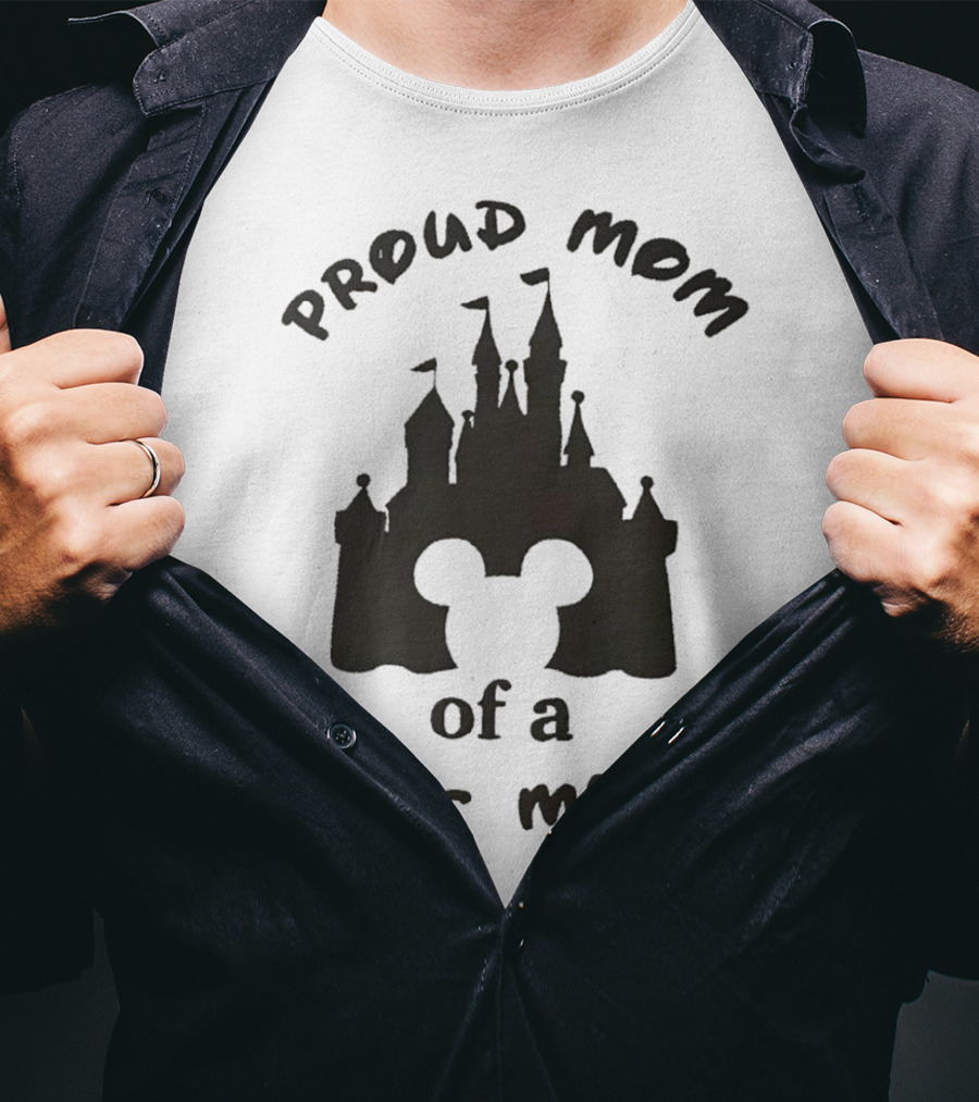 Proud Mom Of A Magic Maker Mickey Mouse Ears Castle T-Shirt