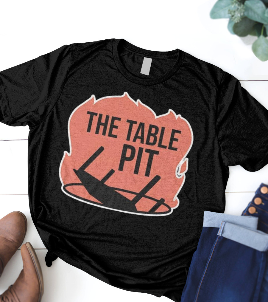 The Table Pit With Burning Fire Background T-Shirt