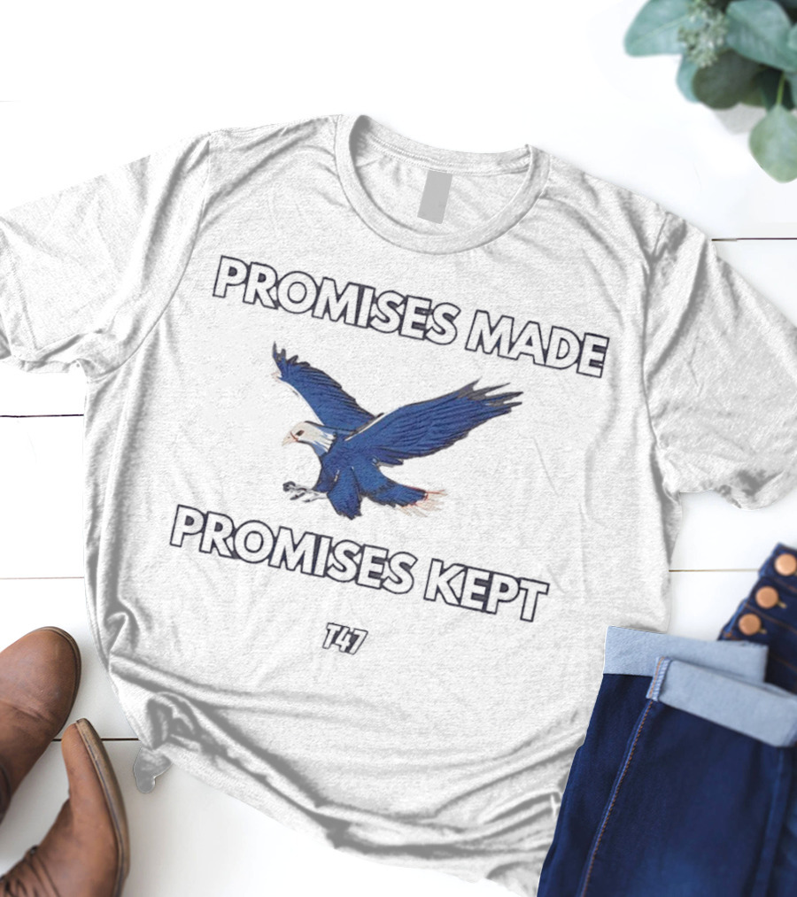 PROMISES MADE PROMISES KEPT EAGLE T47 T-Shirt