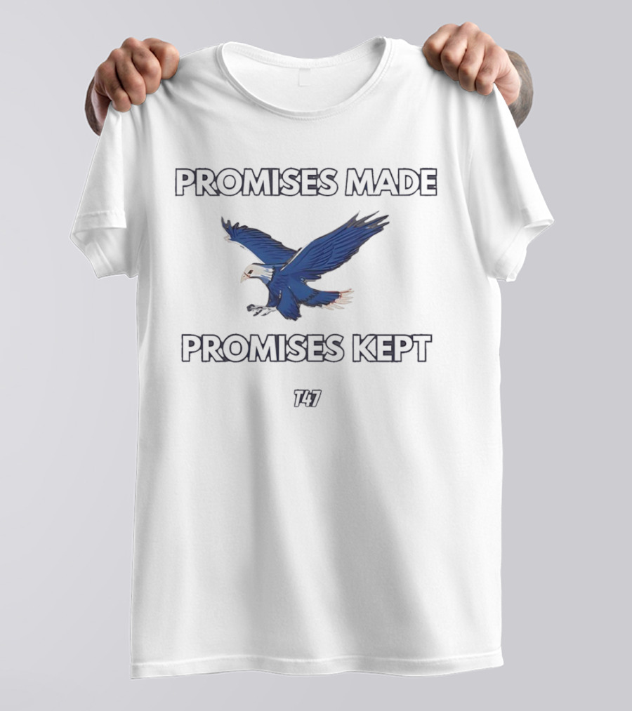 PROMISES MADE PROMISES KEPT EAGLE T47 T-Shirt