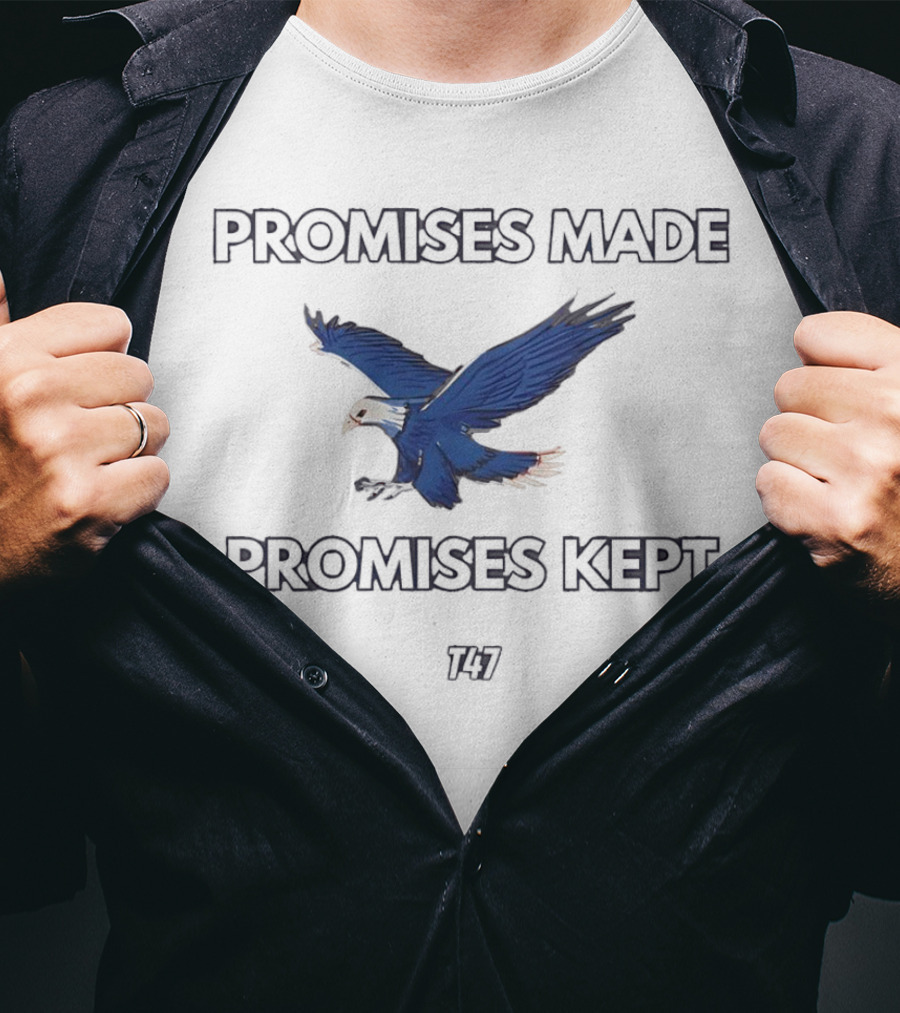 PROMISES MADE PROMISES KEPT EAGLE T47 T-Shirt
